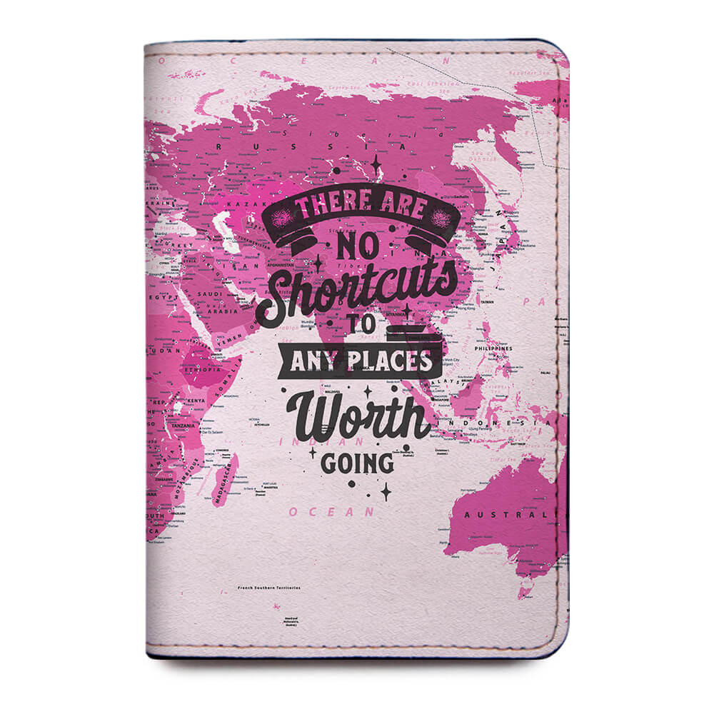 There Are No Shortcuts To Any Places Worth Going Passport Holder